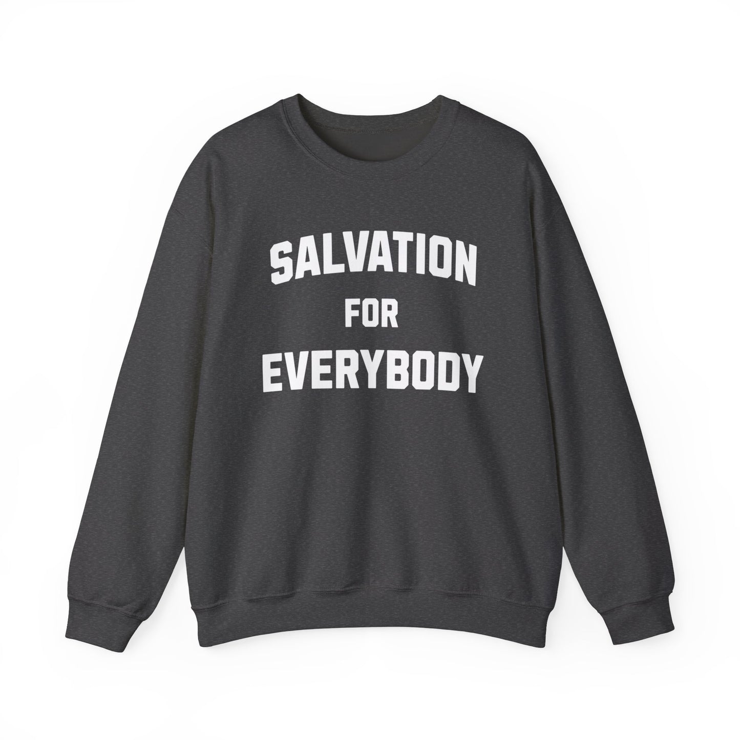 SALVATION FOR EVERYBODY SWEATSHIRT