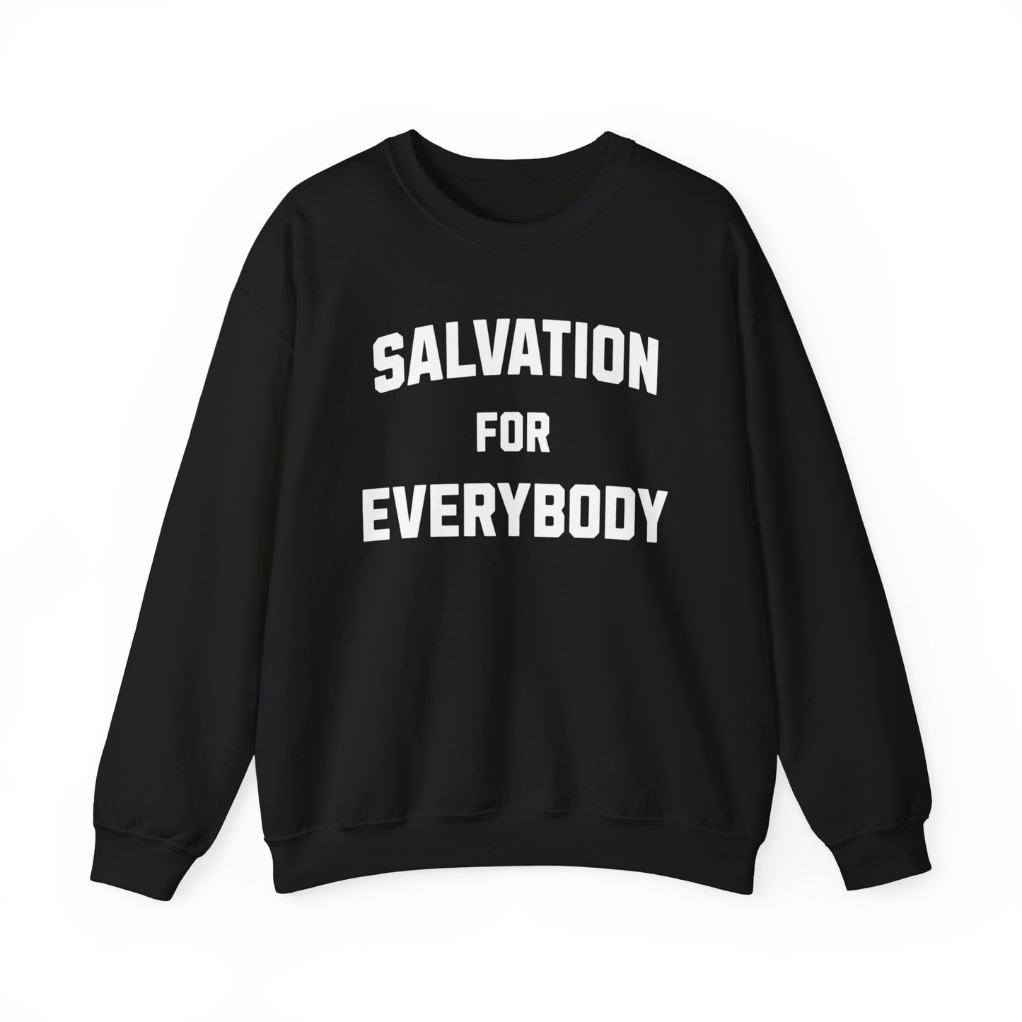 SALVATION FOR EVERYBODY SWEATSHIRT